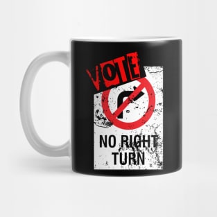 VOTE - No Right Turn! Mug